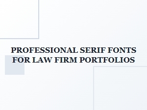 Professional Serif Fonts for Law Firm Portfolios