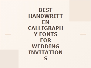 The Best Handwritten Calligraphy Fonts for Wedding Invitations